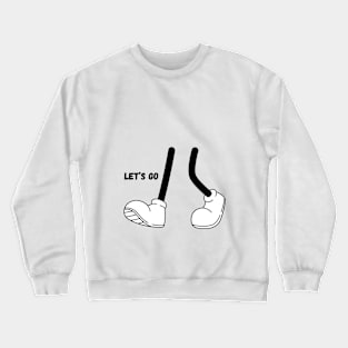 Let's go Crewneck Sweatshirt